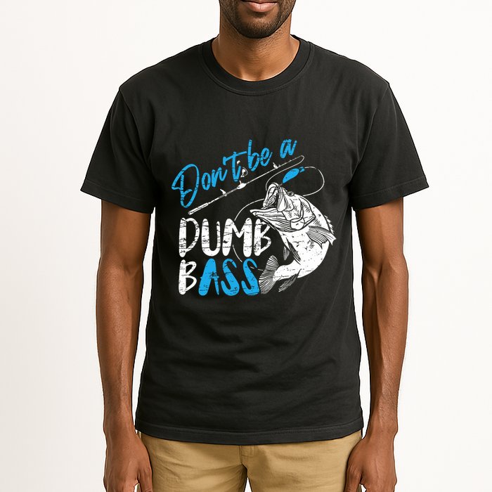 DonT Be A Dumb Bass Angler Saying FatherS Day Outfit Tall T-Shirt