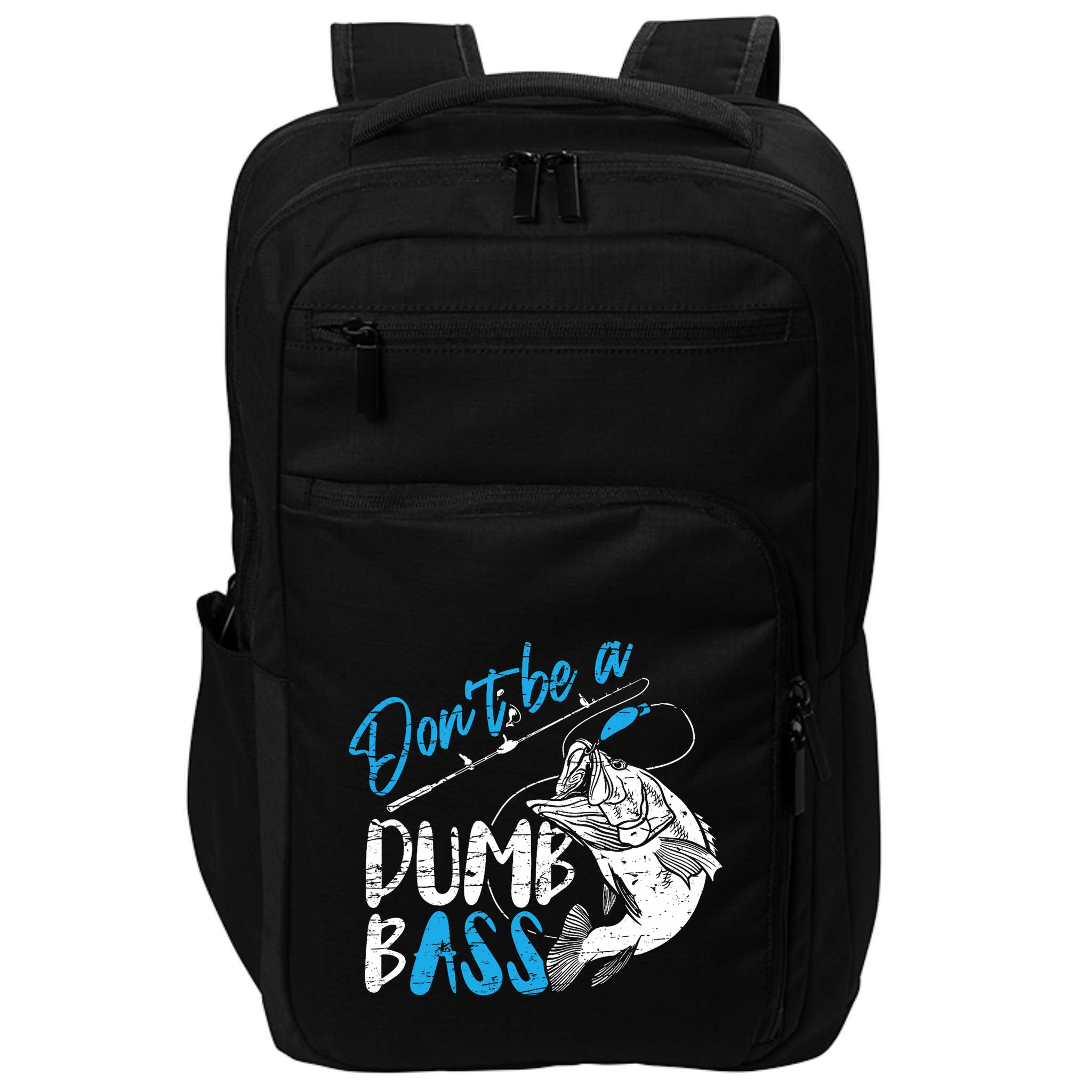 DonT Be A Dumb Bass Angler Saying FatherS Day Outfit Impact Tech Backpack