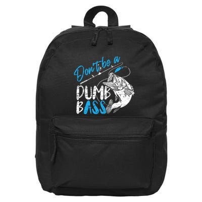 DonT Be A Dumb Bass Angler Saying FatherS Day Outfit 16 in Basic Backpack
