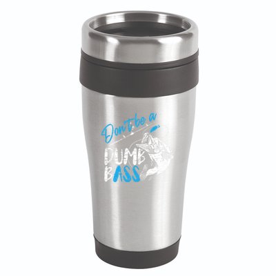 DonT Be A Dumb Bass Angler Saying FatherS Day Outfit 16oz Travel Tumbler
