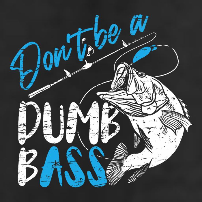 DonT Be A Dumb Bass Angler Saying FatherS Day Outfit Golf Towel