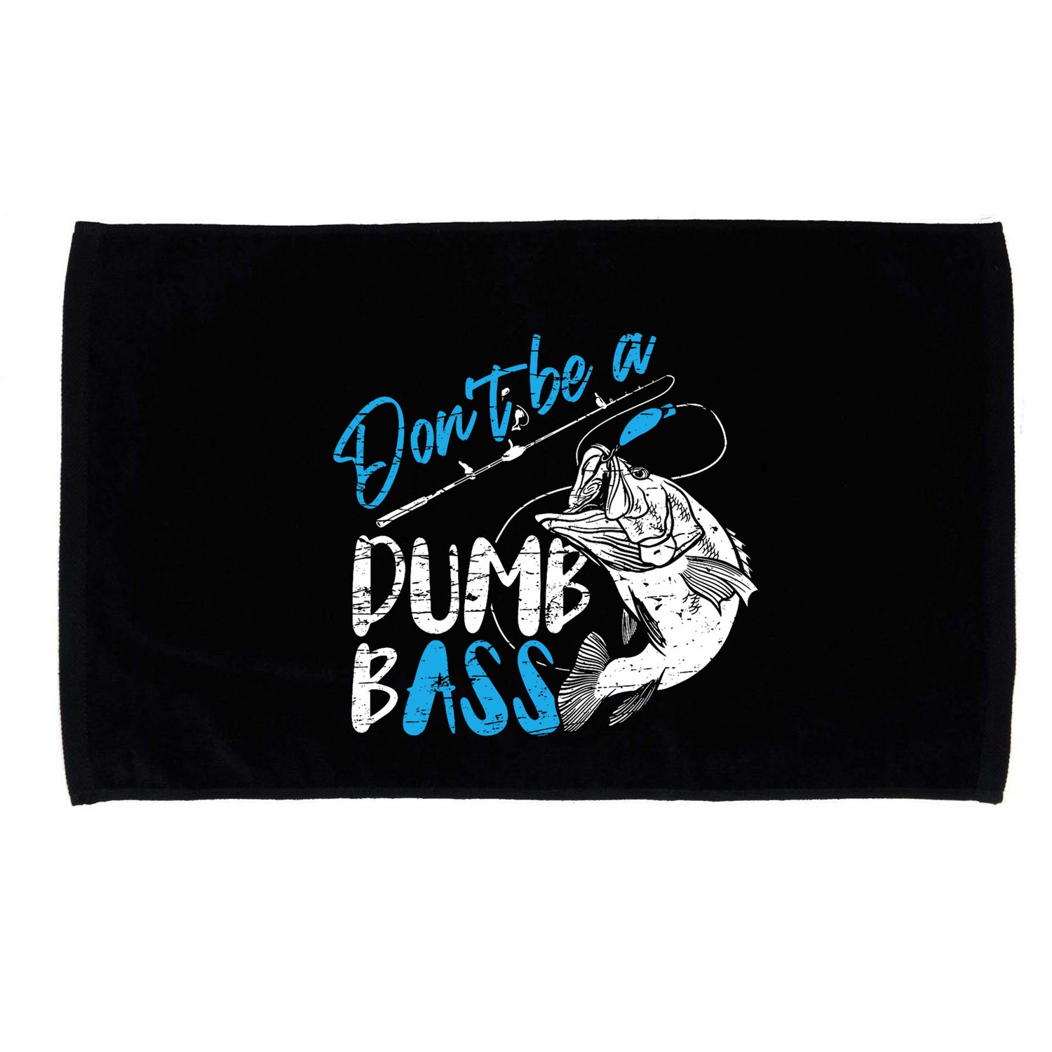 DonT Be A Dumb Bass Angler Saying FatherS Day Outfit Microfiber Hand Towel