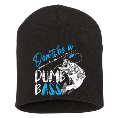DonT Be A Dumb Bass Angler Saying FatherS Day Outfit Short Acrylic Beanie