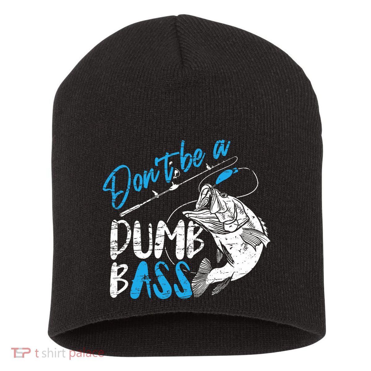 DonT Be A Dumb Bass Angler Saying FatherS Day Outfit Short Acrylic Beanie