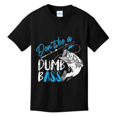 DonT Be A Dumb Bass Angler Saying FatherS Day Outfit Kids T-Shirt