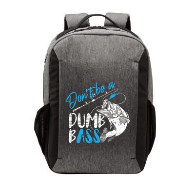 DonT Be A Dumb Bass Angler Saying FatherS Day Outfit Vector Backpack