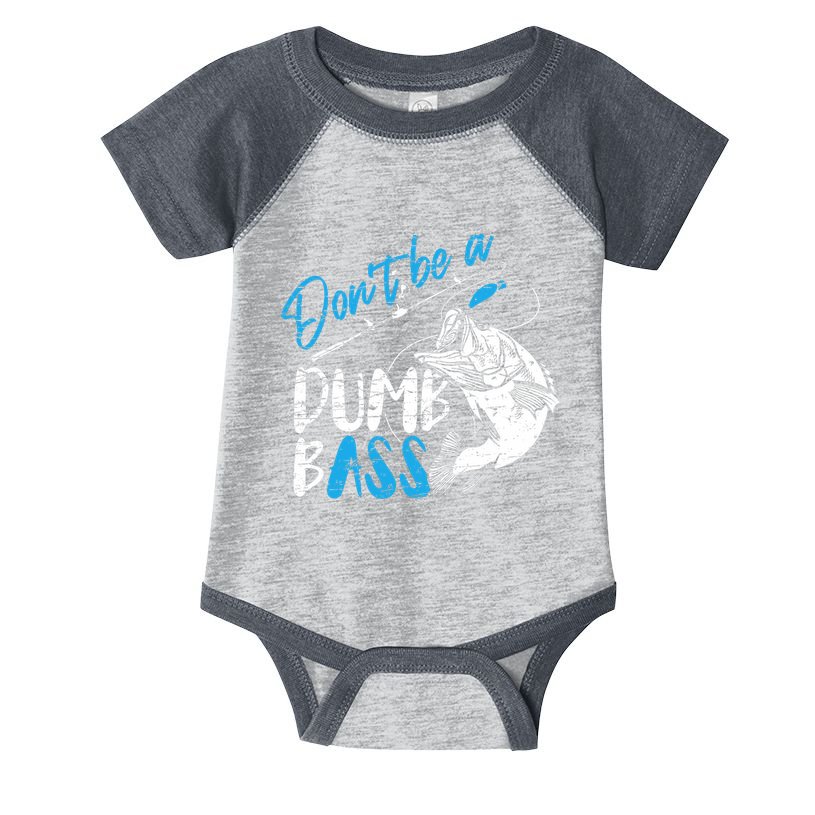 DonT Be A Dumb Bass Angler Saying FatherS Day Outfit Infant Baby Jersey Bodysuit