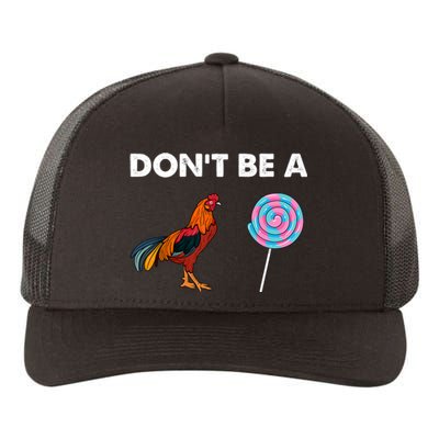 DonT Be A Cock Sucker Yupoong Adult 5-Panel Trucker Hat