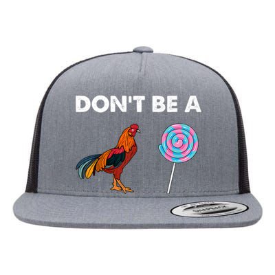 DonT Be A Cock Sucker Flat Bill Trucker Hat