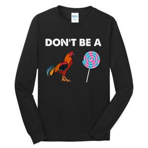 DonT Be A Cock Sucker Tall Long Sleeve T-Shirt