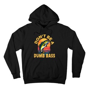 DonT Be A Dumb Bass Fish Funny Dad Fishing Hoodie