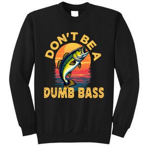 DonT Be A Dumb Bass Fish Funny Dad Fishing Sweatshirt