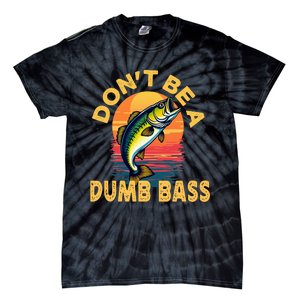 DonT Be A Dumb Bass Fish Funny Dad Fishing Tie-Dye T-Shirt