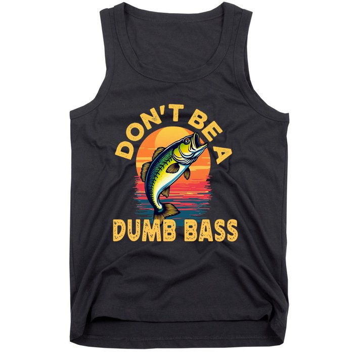 DonT Be A Dumb Bass Fish Funny Dad Fishing Tank Top