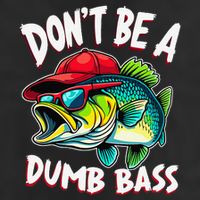 DonT Be A Dumb Bass Fishing Humor Fisherman Master Baiter .Png Cool Comfort Performance Bucket Hat