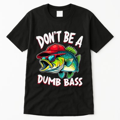 DonT Be A Dumb Bass Fishing Humor Fisherman Master Baiter .Png Tall T-Shirt
