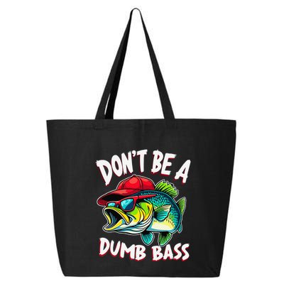 DonT Be A Dumb Bass Fishing Humor Fisherman Master Baiter .Png 25L Jumbo Tote