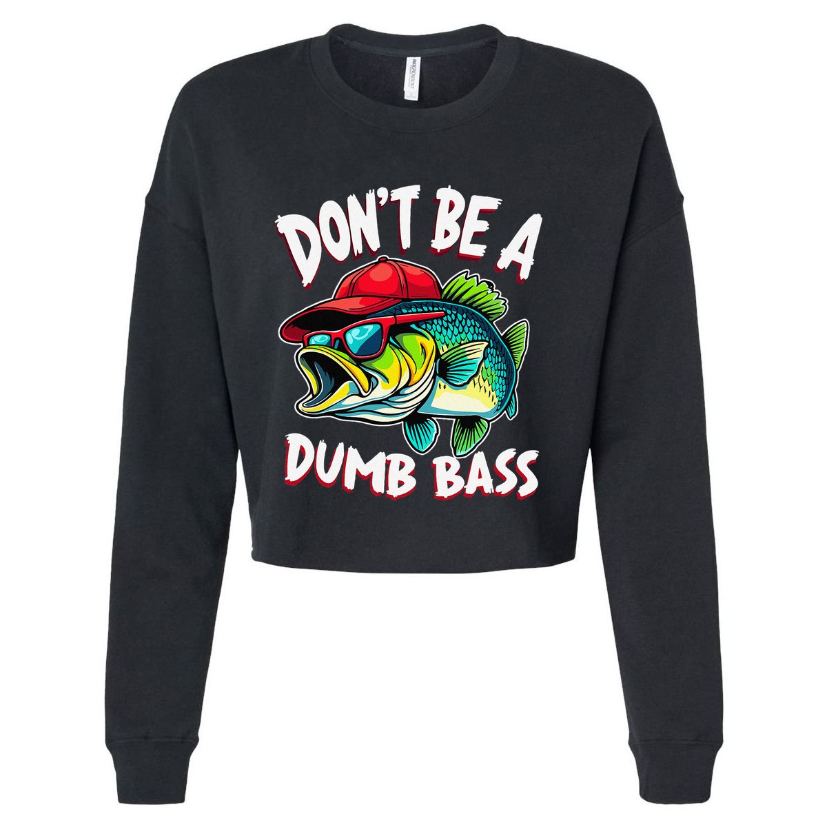 DonT Be A Dumb Bass Fishing Humor Fisherman Master Baiter .Png Cropped Pullover Crew