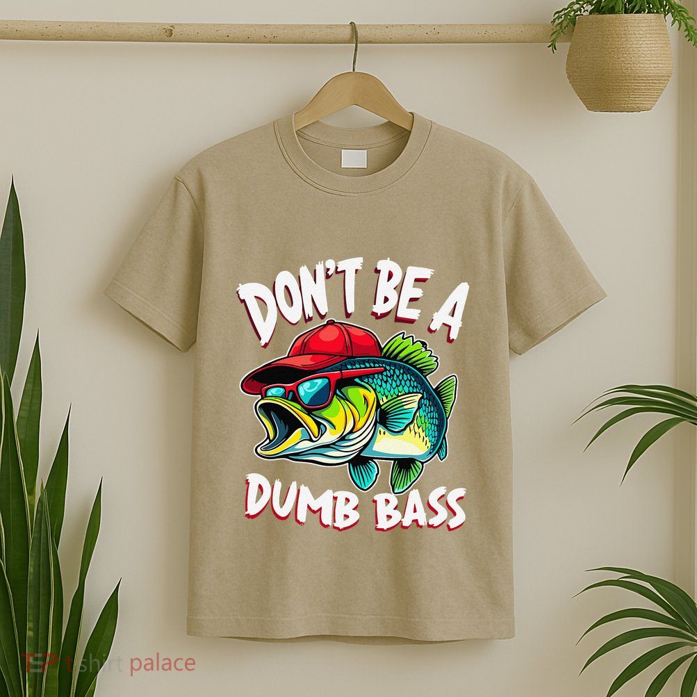 DonT Be A Dumb Bass Fishing Humor Fisherman Master Baiter .Png T-Shirt