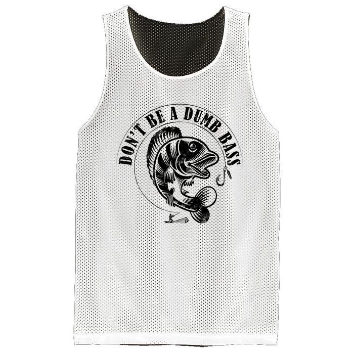 DonT Be A Dumb Bass Fishing Funny Adult Humor Quote Mesh Reversible Basketball Jersey Tank