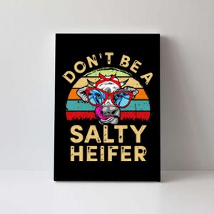 Don't be a salty heifer Barnyard Harvest Farming Barn Cattle Canvas