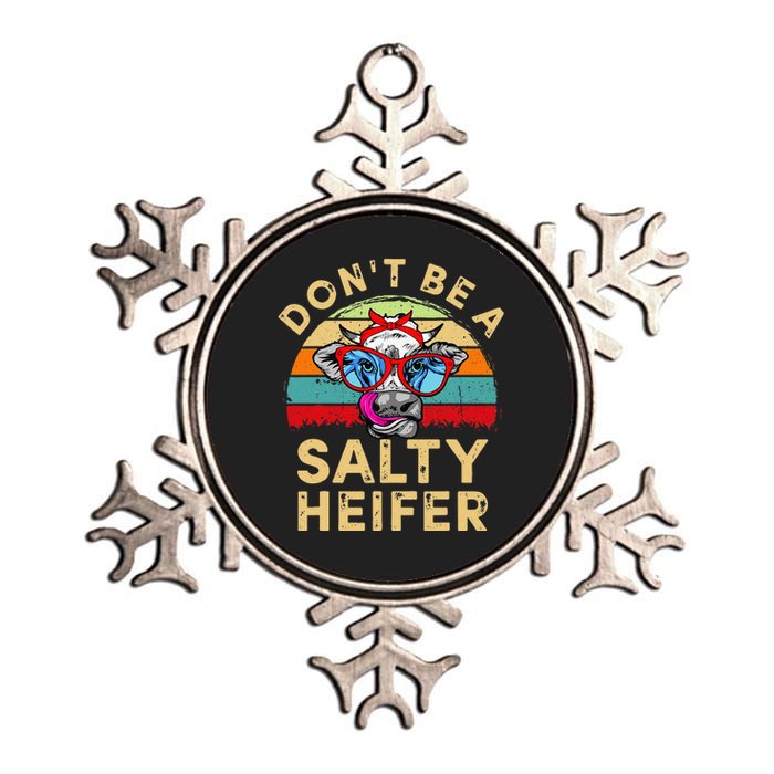 Don't be a salty heifer Barnyard Harvest Farming Barn Cattle Metallic Star Ornament