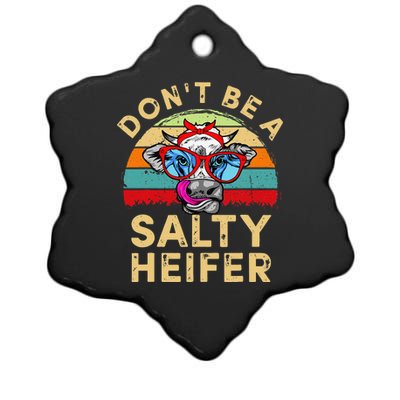 Don't be a salty heifer Barnyard Harvest Farming Barn Cattle Ceramic Star Ornament