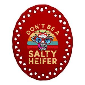 Don't be a salty heifer Barnyard Harvest Farming Barn Cattle Ceramic Oval Ornament