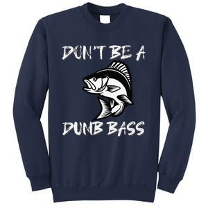 DonT Be A Dumb Bass Funny Fishing Sweatshirt