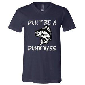 DonT Be A Dumb Bass Funny Fishing V-Neck T-Shirt