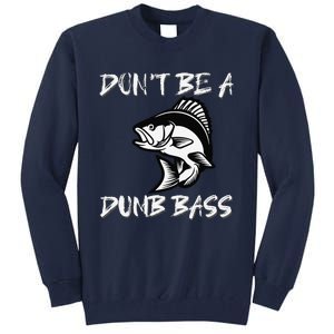 DonT Be A Dumb Bass Funny Fishing Tall Sweatshirt