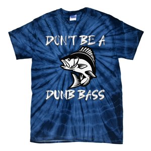 DonT Be A Dumb Bass Funny Fishing Tie-Dye T-Shirt