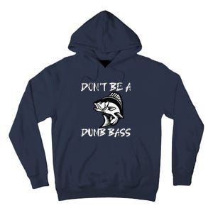 DonT Be A Dumb Bass Funny Fishing Tall Hoodie