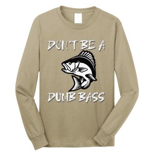 DonT Be A Dumb Bass Funny Fishing Long Sleeve Shirt