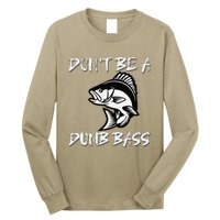 DonT Be A Dumb Bass Funny Fishing Long Sleeve Shirt