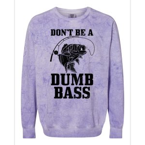 DonT Be A Dumb Bass Fishing Funny Fish Fisherman Colorblast Crewneck Sweatshirt