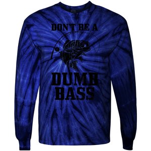 DonT Be A Dumb Bass Fishing Funny Fish Fisherman Tie-Dye Long Sleeve Shirt