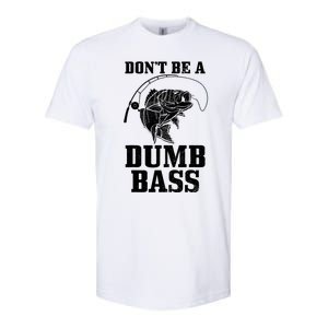 DonT Be A Dumb Bass Fishing Funny Fish Fisherman Softstyle CVC T-Shirt