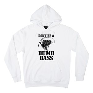 DonT Be A Dumb Bass Fishing Funny Fish Fisherman Hoodie