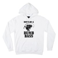 DonT Be A Dumb Bass Fishing Funny Fish Fisherman Hoodie