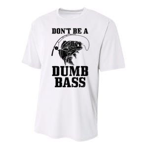 DonT Be A Dumb Bass Fishing Funny Fish Fisherman Performance Sprint T-Shirt