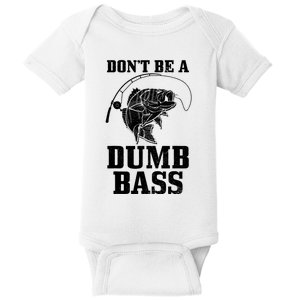 DonT Be A Dumb Bass Fishing Funny Fish Fisherman Baby Bodysuit