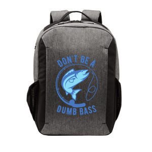 DonT Be A Dumb Bass Fishing Googan Fisherman Loves To Fish Vector Backpack