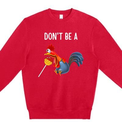 Dont be a cocker sucker - Don't be a cocktail sucker Premium Crewneck Sweatshirt