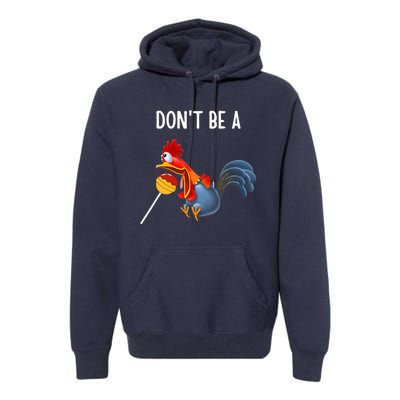 Dont be a cocker sucker - Don't be a cocktail sucker Premium Hoodie