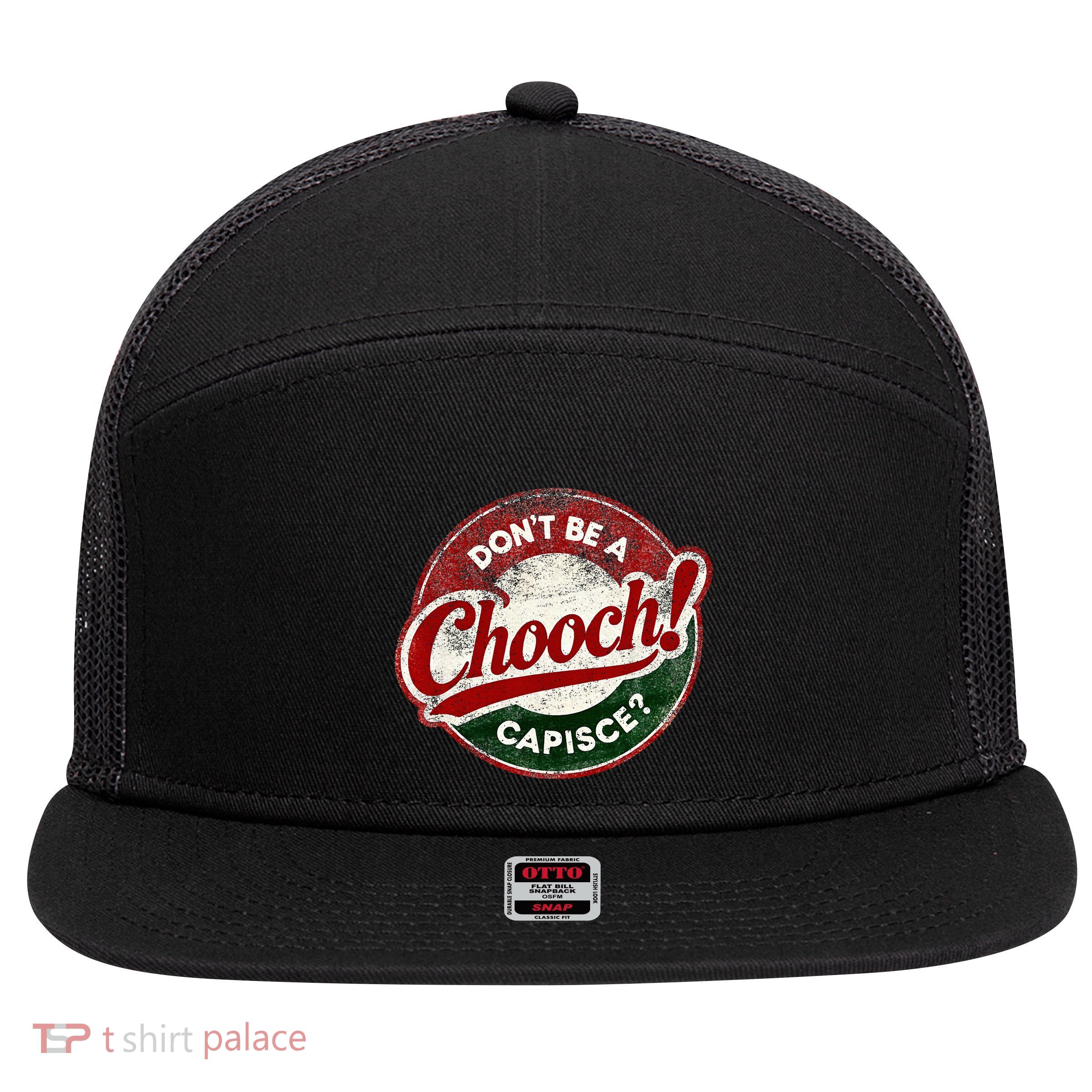 DonT Be A Chooch! Capisce Retro – Funny Italian American 7 Panel Mesh Trucker Snapback Hat