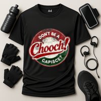 DonT Be A Chooch! Capisce Retro – Funny Italian American Performance Shirt