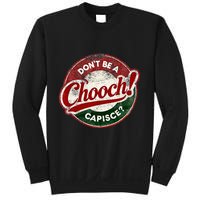 DonT Be A Chooch! Capisce Retro – Funny Italian American Sweatshirt