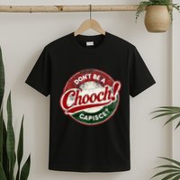 DonT Be A Chooch! Capisce Retro – Funny Italian American T-Shirt