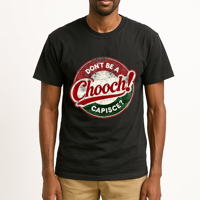 DonT Be A Chooch! Capisce Retro – Funny Italian American Tall T-Shirt
